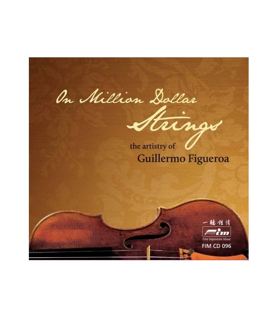 On Million Dollar Strings - the Artistry of Guillermo Figueroa