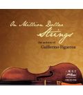 On Million Dollar Strings - the Artistry of Guillermo Figueroa